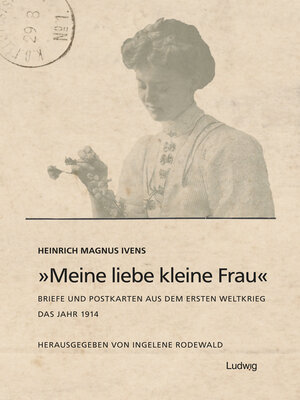 cover image of „Meine liebe kleine Frau". Briefe und Postkarten aus dem Ersten Weltkrieg.Das Jahr 1914